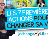 Les 7 premières actions pour changer de vie